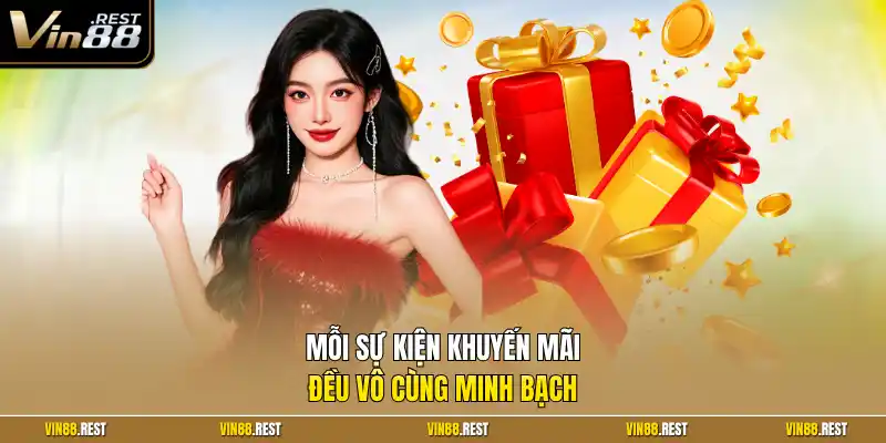 Mỗi sự kiện khuyến mãi đều vô cùng minh bạch